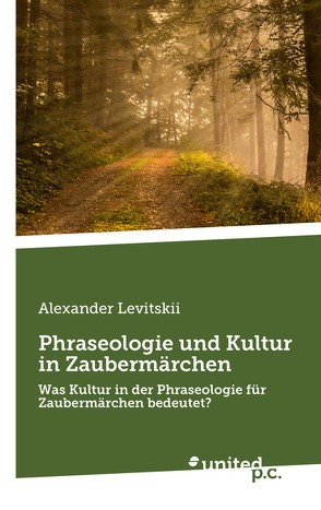 Phraseologie und Kultur in Zaubermärchen von Levitskii,  Alexander