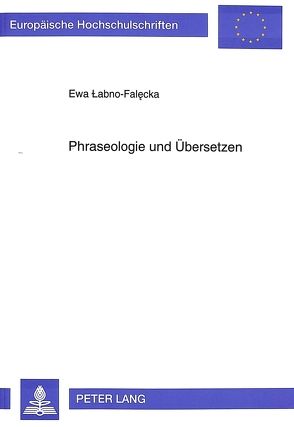 Phraseologie und Übersetzen von Labno-Falecka,  Ewa