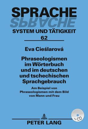 Phraseologismen im Wörterbuch und im deutschen und tschechischen Sprachgebrauch von Cieslarová Ph.D.,  Eva