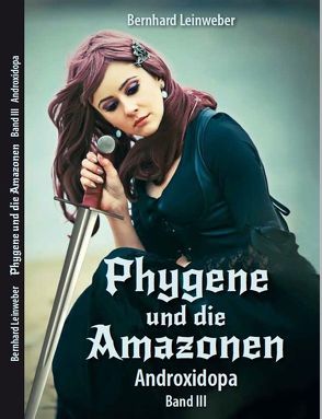 Phygene und die Amazonen von Leinweber,  Bernhard