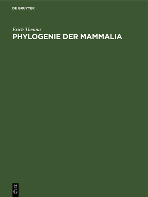 Phylogenie der Mammalia von Thenius,  Erich