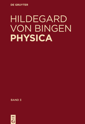 Physica. Liber subtilitatum diversarum naturarum creaturarum von Hildebrandt,  Reiner, von Bingen,  Hildegard