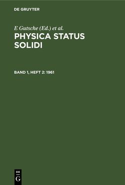 Physica status solidi / 1961 von Görlich,  P., Gutsche,  E, Mueller,  K.