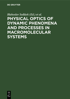Physical optics of dynamic phenomena and processes in macromolecular systems von Microsymposium on Macromolecules 27,  1984,  Praha, Sedláek,  Blahoslav