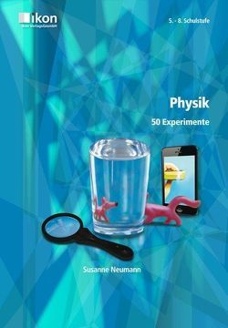 Physik 50 Experimente 5.-8. Schulstufe von Neumann,  Susanne