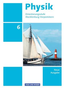 Physik – Ausgabe Volk und Wissen – Orientierungsstufe Mecklenburg-Vorpommern – Neue Ausgabe – 6. Schuljahr von Lichtenberger,  Jochim, Liebers,  Klaus, Mikelskis,  Helmut F., Schön,  Lutz-Helmut, Wilke,  Hans-Joachim