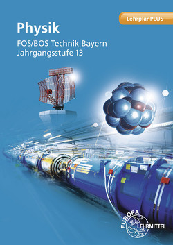 Physik FOS/BOS Technik Bayern von Gronauer,  Julia, Schlögl,  Dieter, Trenner,  Jochen, Vogel,  Harald