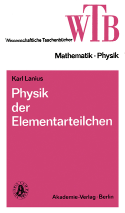 Physik der Elementarteilchen von Lanius,  Karl