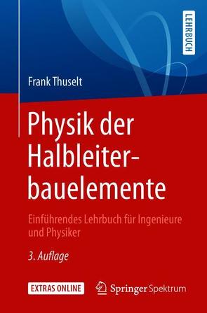 Physik der Halbleiterbauelemente von Thuselt,  Frank