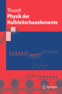 Physik der Halbleiterbauelemente von Thuselt,  Frank