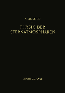 Physik der Sternatmosphären mit besonderer Berücksichtigung der Sonne von Unsöld,  Albrecht