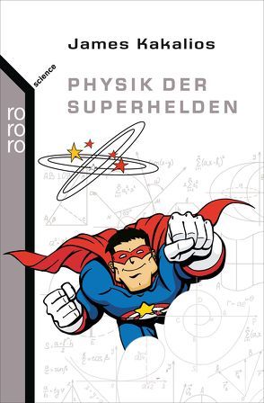 Physik der Superhelden von Gerstner,  Doris, Hahn,  Christoph, Kakalios,  James