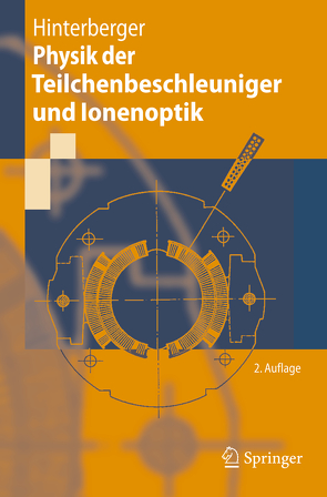Physik der Teilchenbeschleuniger und Ionenoptik von Hinterberger,  Frank