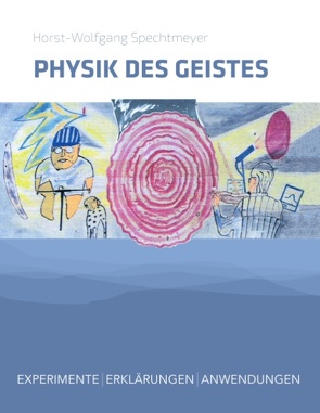 Physik des Geistes von Spechtmeyer,  Horst-Wolfgang