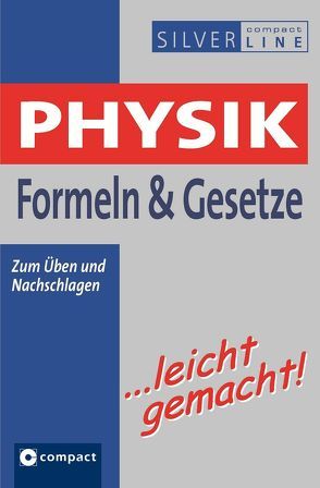 Physik Formeln & Gesetze …leicht gemacht von Gascha,  Heinz, Wonisch,  Rainer