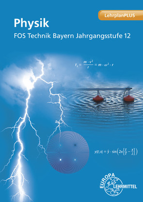 Physik FOS Technik Bayern – Jgst. 12 von Dillinger,  Josef, Drössler,  Patrick, Vogel,  Harald, Weidenhammer,  Petra