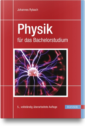Physik für das Bachelorstudium von Rybach,  Johannes