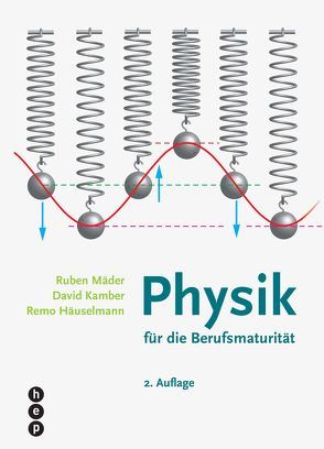 Physik für die Berufsmaturität (Print inkl. eLehrmittel) von Häuselmann,  Remo, Kamber,  David, Mäder,  Ruben