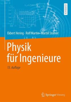 Physik für Ingenieure von Hering,  Ekbert, Käß,  Hanno, Kurz,  Günther, Lesch,  Harald, Martin,  Rolf, Schulz,  Wolfgang, Stohrer,  Martin