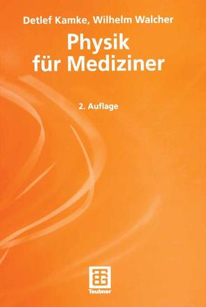 Physik für Mediziner von Kamke,  Detlef, Walcher,  Wilhelm