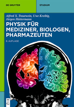 Physik für Mediziner, Biologen, Pharmazeuten von Hüttermann,  Jürgen, Kreibig,  Uwe, Trautwein,  Alfred X.
