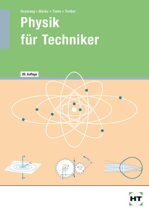 Physik für Techniker von Dr. Treiber,  Hanskarl, Nücke,  Erwin, Prof. Dr. Heywang,  Fritz, Timm,  Jochen