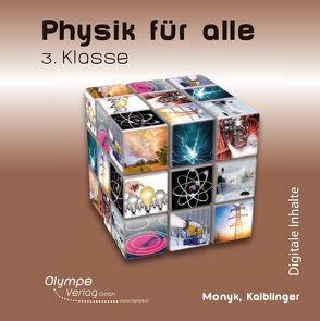 Physik für alle 3: digitale Inhalte von Kaiblinger,  Gabriele, Monyk,  Christian