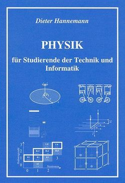 Physik für Studierende der Technik und Informatik von Hannemann,  Dieter