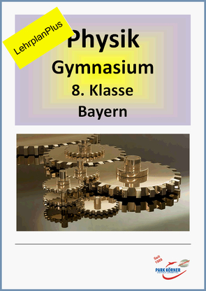 Physik Gymnasium Bayern 8. Klasse – LehrplanPlus