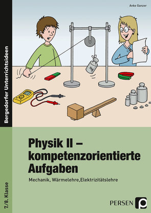 Physik II – kompetenzorientierte Aufgaben von Ganzer,  Anke