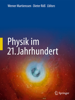 Physik im 21. Jahrhundert von Martienssen,  Werner, Röß,  Dieter