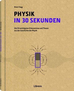 PHYSIK IN 30 SEKUNDEN von Clegg,  Brian