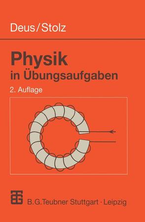 Physik in Übungsaufgaben von Deus,  Peter, Stolz,  Werner