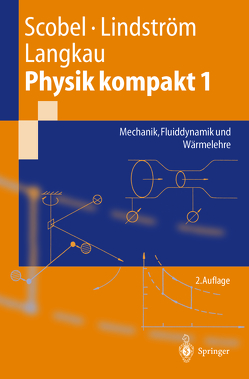 Physik kompakt 1 von Langkau,  Rudolf, Lindström,  Gunnar, Scobel,  Wolfgang