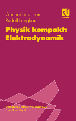 Physik kompakt: Elektrodynamik von Langkau,  Rudolf, Lindström,  Gunnar, Scobel,  Wolfgang