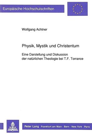 Physik, Mystik und Christentum von Achtner,  Wolfgang