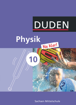 Physik Na klar! – Mittelschule Sachsen – 10. Schuljahr von Gau,  Barbara, Meyer,  Lothar