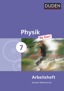 Physik Na klar! – Mittelschule Sachsen – 7. Schuljahr von Gau,  Barbara, Hüther,  Petra, Meyer,  Lothar, Schmidt,  Gerd-Dietrich