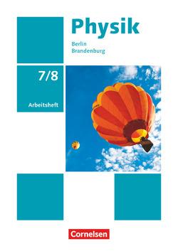 Physik – Neue Ausgabe – Berlin/Brandenburg – 7./8. Schuljahr von Karau,  Dietmar, Rabe,  Thorid
