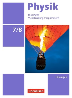 Physik – Neue Ausgabe – Thüringen/Mecklenburg-Vorpommern – 7./8. Schuljahr von Göbel,  Elke, Greiner-Well,  Ralf, Höpfner,  Tom, Roßner,  Matthias, Viehrig,  Maik