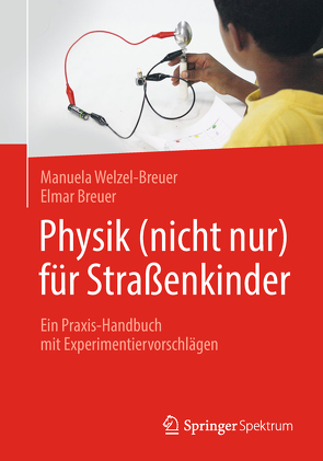 Physik (nicht nur) für Straßenkinder von Breuer,  Elmar, Welzel-Breuer,  Manuela
