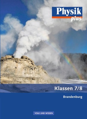 Physik plus – Brandenburg – 7./8. Schuljahr von Backhaus,  Udo, Burzin,  Stefan, Lichtenberger,  Jochim, Liebers,  Klaus, Mikelskis,  Helmut F., Otto,  Rolf, Rabe,  Thorid, Wilke,  Hans-Joachim