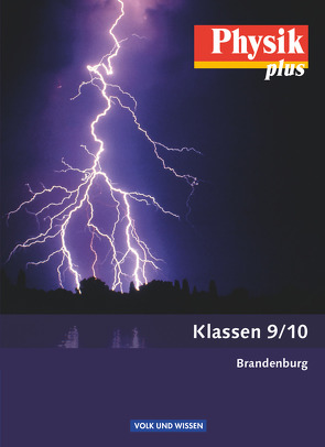 Physik plus – Brandenburg – 9./10. Schuljahr von Kopte,  Uwe, Liebers,  Klaus, Mikelskis,  Helmut F., Otto,  Rolf, Rabe,  Thorid, Schön,  Lutz-Helmut, Schülbe,  Rüdiger, Wilke,  Hans-Joachim