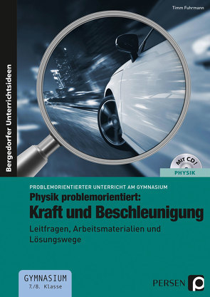 Physik problemorientiert: Kraft und Beschleunigung von Fuhrmann,  Timm