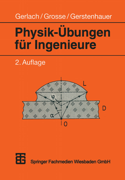 Physik-Übungen für Ingenieure von Gerlach,  Eckard, Gerstenhauer,  Eike, Grosse,  Peter