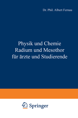 Physik und Chemie Radium und Mesothor für Ärzte und Studierende von Fernau,  Albert, Riehl,  Gustav