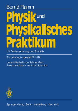 Physik und Physikalisches Praktikum von Gurk,  Sabine, Knobloch,  E., Ramm,  Bernd, Schmidt,  A.K.