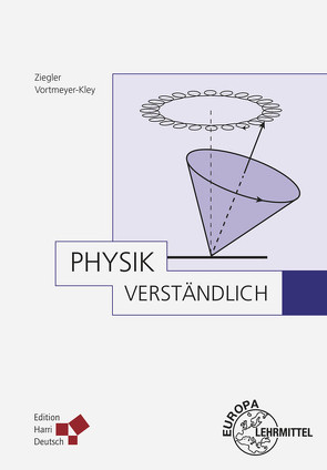 Physik, verständlich von Vortmeyer-Kley,  Rahel, Ziegler,  Alfred