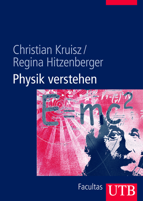Physik verstehen von Hitzenberger,  Regina, Kruisz,  Christian