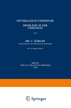 Physikalisch-Chemische Probleme in der Chirurgie von Häbler,  C.
